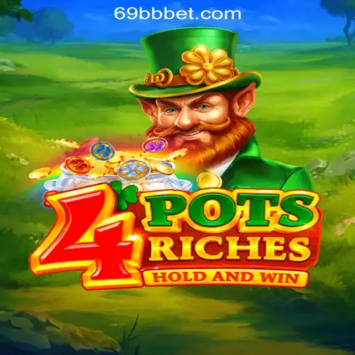 Explore the Exciting World of 4potsriches Slots at 69BB.com Oficial Slots Brasil