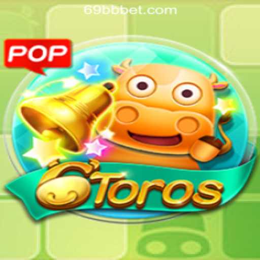Exploring 6Toros: A Thrilling Experience with 69BB.com Oficial Slots Brasil #1