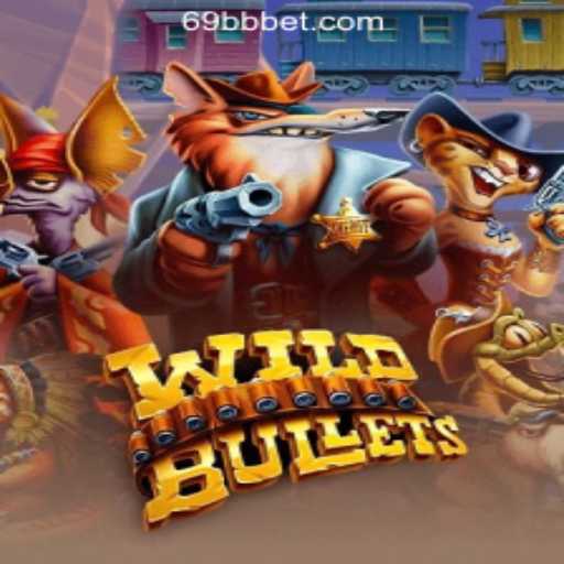 Exploring the Thrilling World of WildBullets: Your Guide to the Ultimate Gaming Experience with 69BB.com Oficial Slots Brasil #1